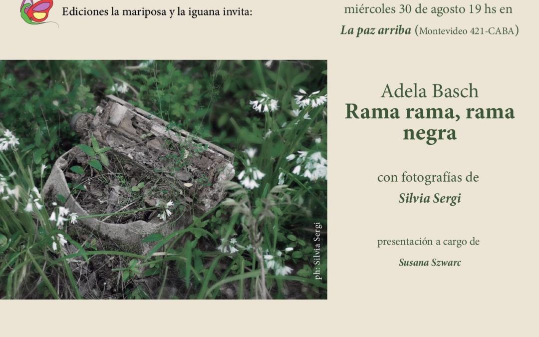 Presentación de Rama rama, rama negra, de Adela Basch